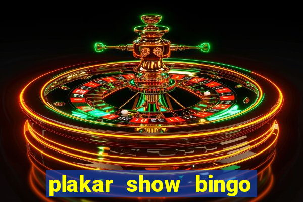 plakar show bingo ao vivo